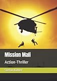 Mission Mali: Action-Thriller (Die Bundeswehr im Auslandseinsatz - fiktionale Romane über unsere Truppe)