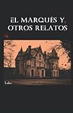 El marqués y otros relatos