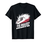 FIS-Regeln: Noch nie von ihnen gehört Alpinski T-Shirt