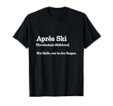 Apres Ski Definition Malle Party Outfit Skishirt Ski fahren T-Shirt