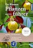 Der Kosmos-Pflanzenführer: Über 900 Blumen, Bäume und Pilze, 1200 Abbildungen