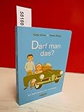 Darf man das?: Ein Benimmbuch für unterwegs