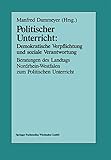 Politischer Unterricht: Demokratische Verpflichtung und soziale Verantwortung: Beratungen des Landtags Nordrhein-Westfalen zum Politischen Unterricht (German Edition)