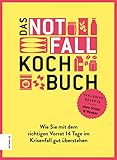 Das Notfallkochbuch: Wie Sie mit dem richtigen Vorrat 14 Tage im Krisenfall gut überstehen