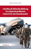 Handbuch Ethische Bildung im Lebenskundlichen Unterricht der Bundeswehr