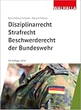 Disziplinarrecht, Strafrecht, Beschwerderecht der Bundeswehr: Bundeswehr-Einsatzbereitschaftsstärkungsgesetz; Erläuterung praxisrelevanter Straftatbestände