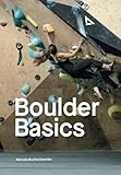 Boulder Basics: Tipps und Tricks für Anfänger