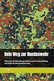 Dein Weg zur Bundeswehr: Alles über die Bewerbung, Musterung, Grundausbildung und Tipps für den perfekten Start
