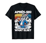 Ski Fahren Apres Ski Party Lustiger Spruch Design T-Shirt