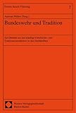Bundeswehr und Tradition: Zur Debatte um das künftige Geschichts- und Traditionsverständnis in den Streitkräften
