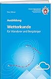 Wetterkunde: für Wanderer und Bergsteiger (Ausbildung/Natur)