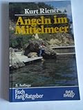 Angeln im Mittelmeer. Angeltechnik, Köder, Fischarten
