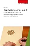 Beurteilungssystem 2.0: Handbuch für die Personalarbeit in der Bundeswehr mit Arbeitshilfen, Beispielen und Praxistipps