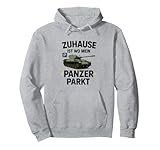 Zuhause ist wo mein Panzer Parkt Pullover Hoodie