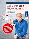 Das 5-Minuten-Rückentraining: In 8 Wochen stark und schmerzfrei. Give me five! Inkl. kostenlosem Video-Coaching mit Gesundheitstrainer Manuel Eckardt. Empfohlen von: Aktion Gesunder Rücken e.V.