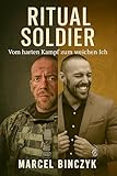 Ritual Soldier : Vom Harten Kampf zum Weichen ich