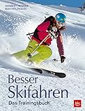 Besser Skifahren: Das Trainingsbuch (BLV Alpin & Outdoor)