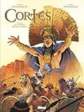 Cortés - Tome 02: Le Coeur du monde unique