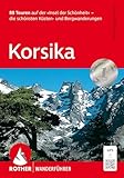 Korsika: 88 Touren auf der »Insel der Schönheit« – die schönsten Küsten- und Bergwanderungen. Mit GPS-Tracks (Rother Wanderführer)