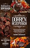 Dörren Rezeptbuch: Dörrautomat und Backofen Rezepte mit Temp. und Zeitangaben für Fruchtleder, Gemüsechips, Dörrfleisch, Gemüsepulver, Pilze, Blüten inkl. ... und trocknen die vergessenen Kunst 1)