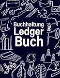 Buchhaltung Ledger Buch: Einnahmen und Ausgaben immer im Blick|Buchhaltungs-Notizbuch|Kontobuch-Journal |Spaltenbuch für Schatzmeister, Vereine und Selbständige, Buch kaufen und verkaufen