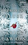 Der gefrorene Fluss: Der millionenfach verkaufte Bestseller jetzt endlich als Taschenbuch!