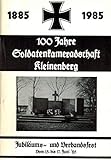 100 Jahre Soldatenkameradschaft Kleinenberg 1885 - 1985. Jubiläums- und Verbandsfest. Vom 15. bis 17. Juni '85