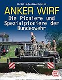 Anker wirf: Die Pioniere und Spezialpioniere der Bundeswehr