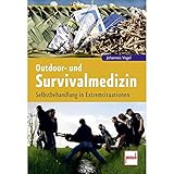 Outdoor- und Survivalmedizin: Selbstbehandlung in Extremsituationen