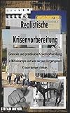 Realistische Krisenvorbereitung – Sinnvolle und praktikable Krisenvorbereitung in Mitteleuropa und was wir aus vergangenen Krisen lernen können