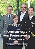 Karrierewege von Bundeswehr-Offizieren: Absolventen beider Bundeswehr-Universitäten geben Einblicke in ihren beruflichen Alltag