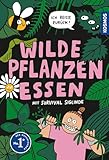 Wilde Pflanzen essen: Der etwas andere Naturführer mit Survival Siglinde