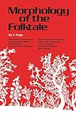 Morphology of the Folktale: Second Edition (Publications of the American Folklore Society)