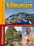 Kilimanjaro - Tanzania - Safari - Sansibar: Trekking & Abenteuer am höchsten Berg Afrikas
