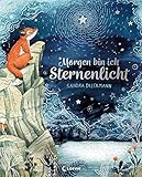 Morgen bin ich Sternenlicht: Bilderbuch über Verlust und Trauer für Kinder ab 4 Jahre